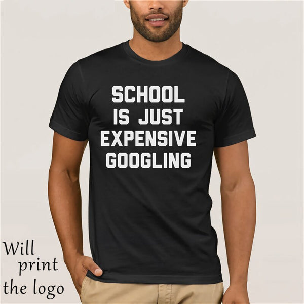 SCHOOL IS JUST EXPENSIVE GOOGLING T-SHIRT