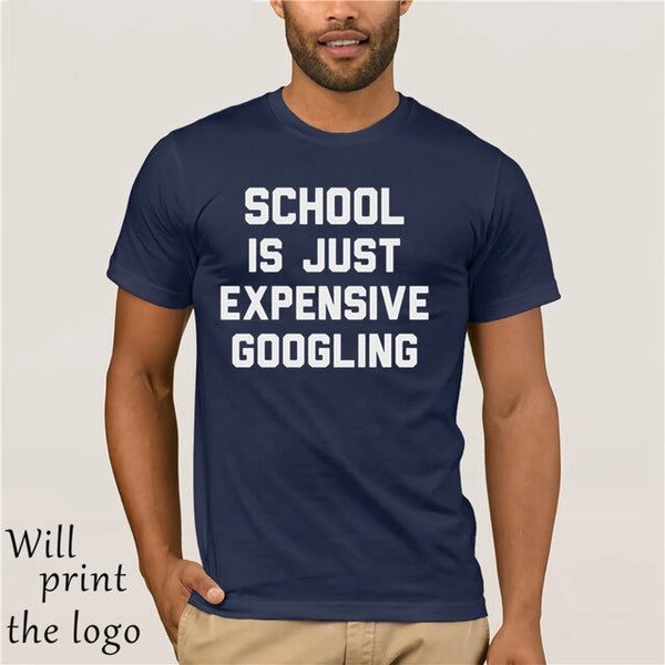 SCHOOL IS JUST EXPENSIVE GOOGLING T-SHIRT