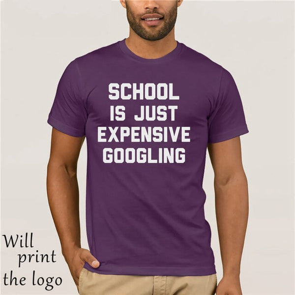 SCHOOL IS JUST EXPENSIVE GOOGLING T-SHIRT