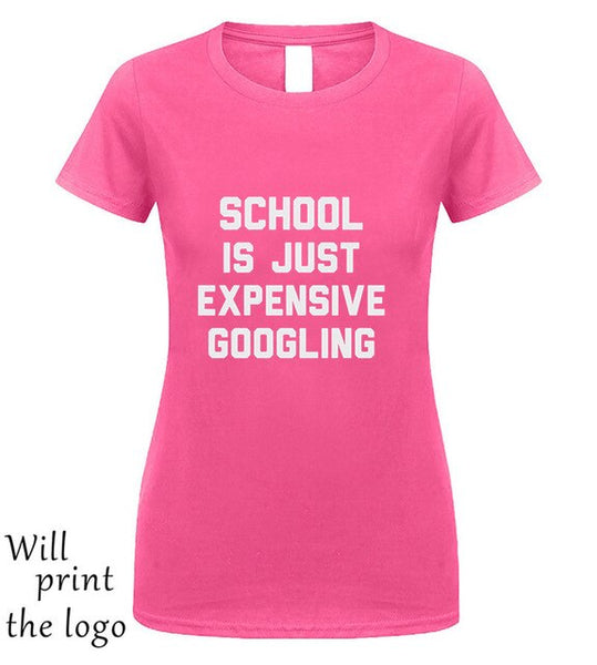 SCHOOL IS JUST EXPENSIVE GOOGLING T-SHIRT