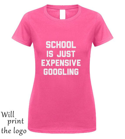 SCHOOL IS JUST EXPENSIVE GOOGLING T-SHIRT