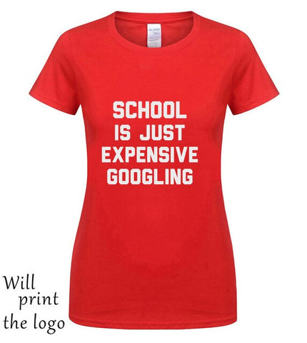 SCHOOL IS JUST EXPENSIVE GOOGLING T-SHIRT