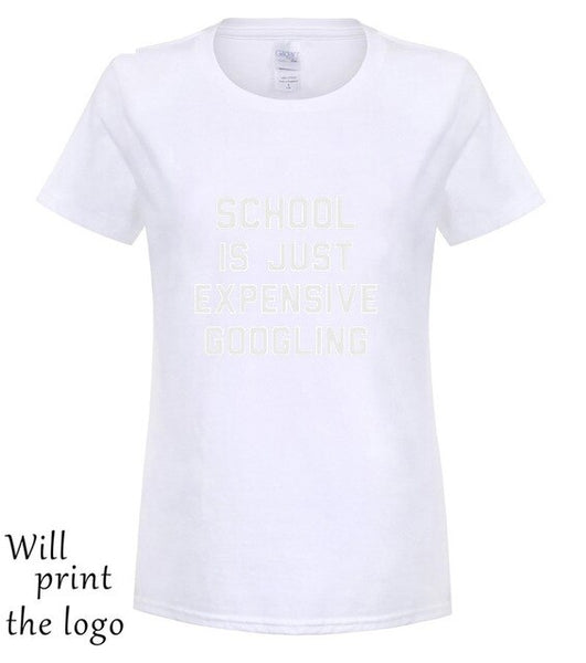 SCHOOL IS JUST EXPENSIVE GOOGLING T-SHIRT