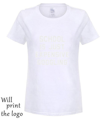 SCHOOL IS JUST EXPENSIVE GOOGLING T-SHIRT
