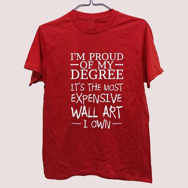 Crazy Tee Shirts Printed Men O-Neck Short Sleeve Proud of Degree Most Expensive Wall Art I Own T-shirt