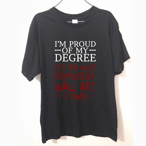 Crazy Tee Shirts Printed Men O-Neck Short Sleeve Proud of Degree Most Expensive Wall Art I Own T-shirt