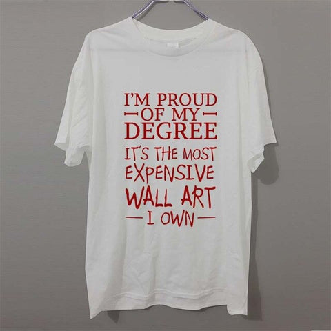Crazy Tee Shirts Printed Men O-Neck Short Sleeve Proud of Degree Most Expensive Wall Art I Own T-shirt