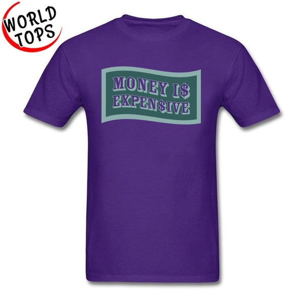 Money Is Expensive T Shirt Quotes Company Shirts Custom Made Shirts Black Cheap Good Tee-Shirt 2018 New Arrival