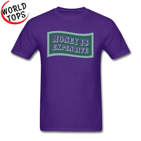 Money Is Expensive T Shirt Quotes Company Shirts Custom Made Shirts Black Cheap Good Tee-Shirt 2018 New Arrival